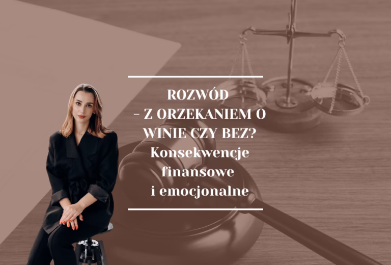 Rozwód z orzekaniem o winie czy bez orzekania? Konsekwencje finansowe i emocjonalne